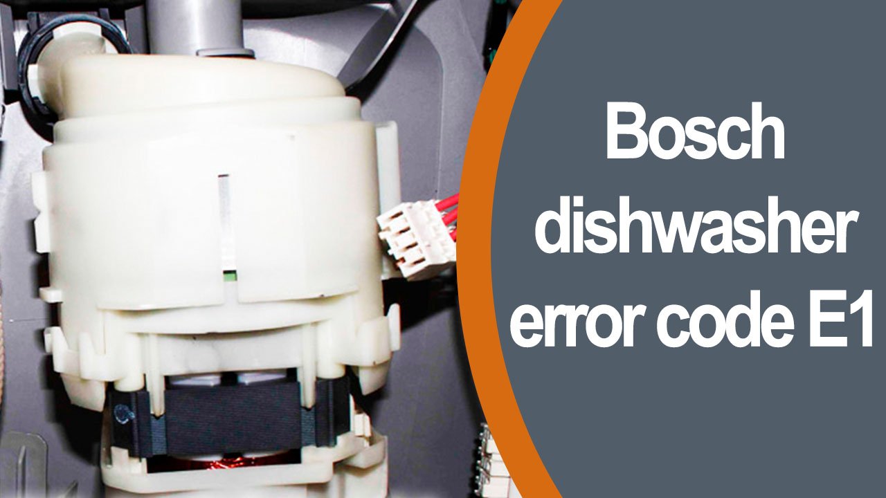Bosch dishwasher error code e1